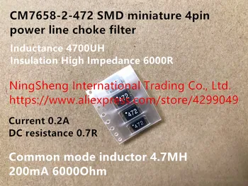 Algne uus 100% CM7658-2-472 SMD kääbus 4pin power line choke filter common mode pooli 4.7 MH 200mA 6000Ohm
