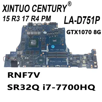 CN-00RNF7V 0RNF7V RNF7V Dell Alienware15 R3 17 R4 Sülearvuti Emaplaadi BAP10 LA-D751P i7-7700HQ GTX1070 8GB DDR4 100% Testitud